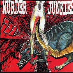 The Murder Junkies : Feed My Sleaze